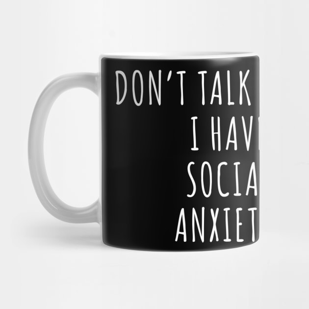 Dont Talk To Me I Have Social Anxiety Cool Creative Typography Design by Stylomart